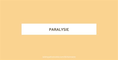 paralysie synonyme|paralyzation definition.